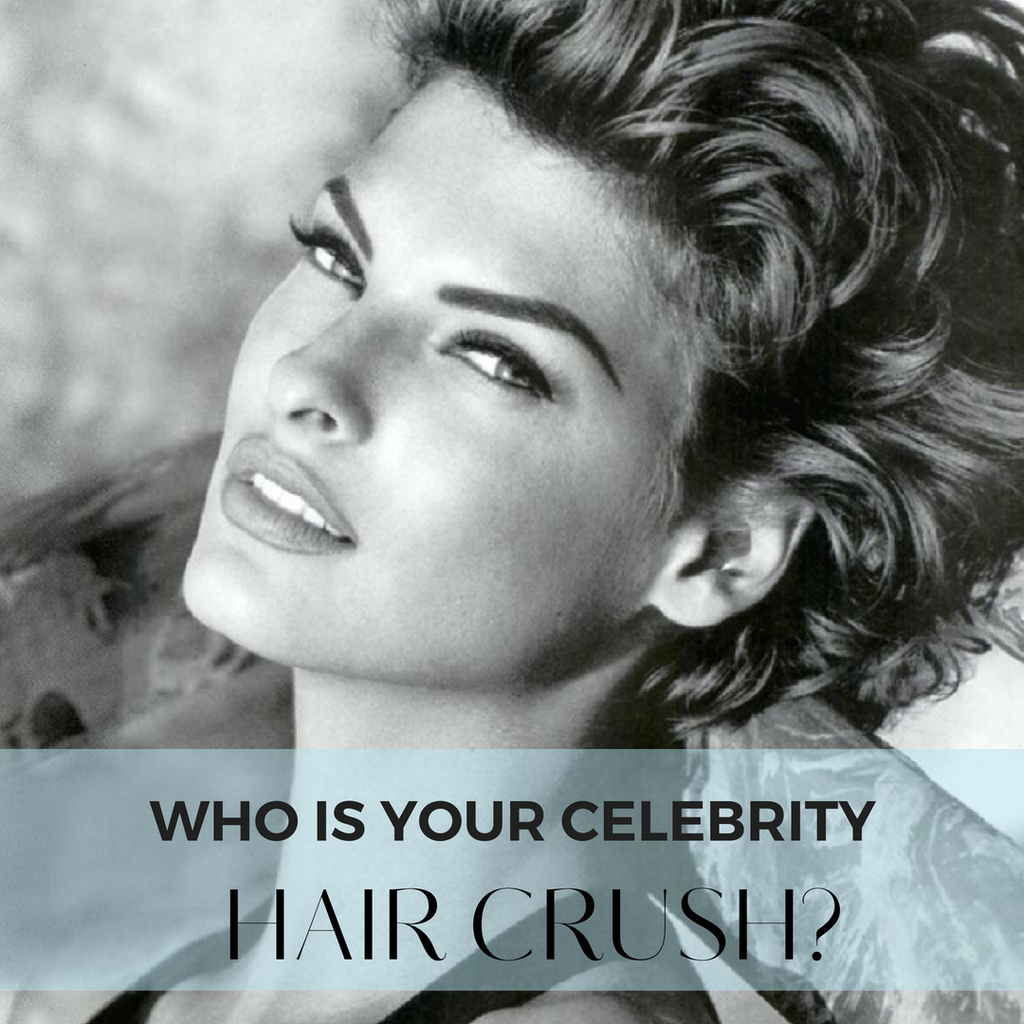 WHO IS YOUR CELEBRITY HAIR CRUSH?