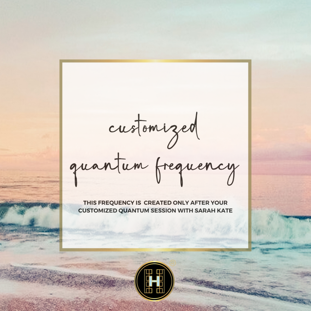 CUSTOM FREQUENCY CREATED AFTER PERSONALIZED QUANTUM SESSION WITH SARAH KATE