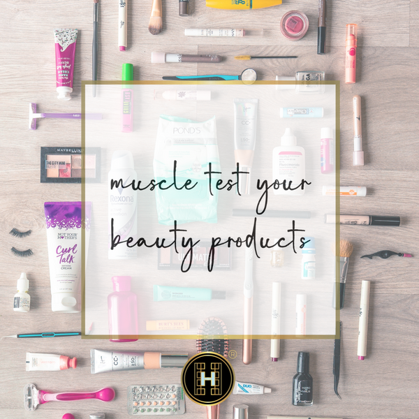 MUSCLE TEST 10 OF YOUR BEAUTY PRODUCTS TO SEE IF THEY ARE BENEFICIAL FOR YOU